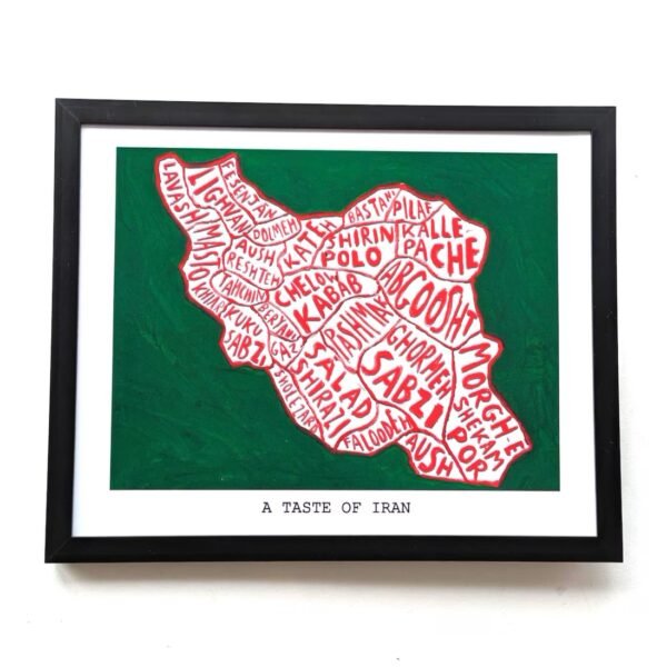 Framed artwork depicting Iran’s map filled with Persian dish names in red on a green background, titled "A Taste of Iran" below. Vibrant and eclectic.