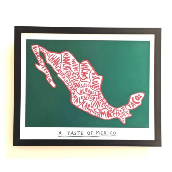 Framed artwork of Mexico's outline filled with Mexican food names, such as taco and mole. The background is green. Below reads, "A Taste of Mexico."